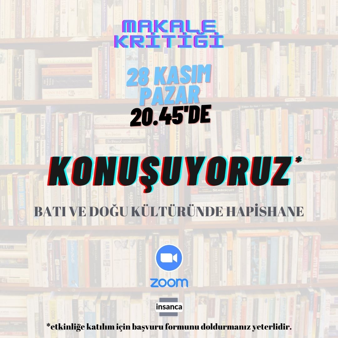 28 Kasım Pazar günü saat 20.45'de "BATI ve DOĞU KÜLTÜRÜNDE HAPİSHANE" makalesini okuyarak platformda makale ile alakalı tartışmayı, konuya ilişkin katılımcılarla fikir alış-verişi yapmayı amaçladığımız kritiğine sizleri de bekliyoruz.

Katılım için: docs.google.com/forms/d/e/1FAI…