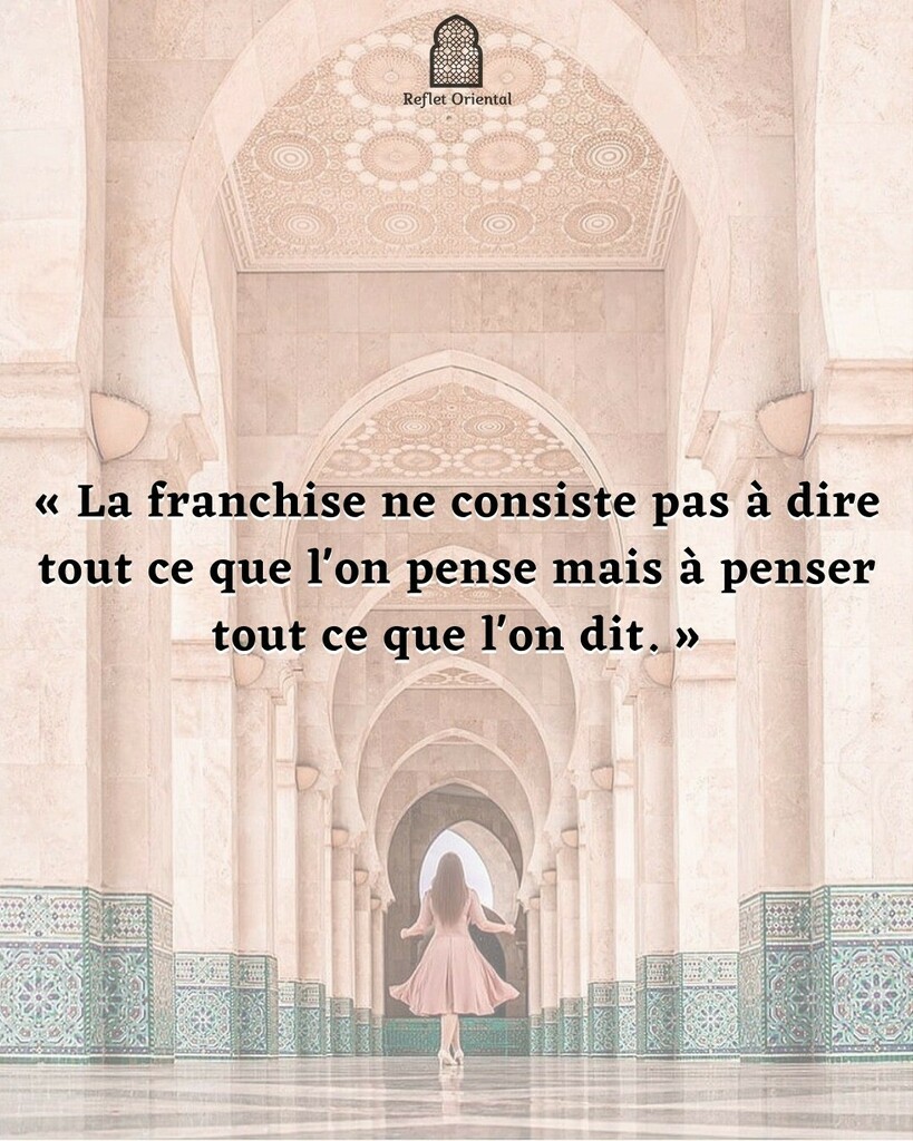 Notre citation du jour 💛 « La franchise ne consiste pas à dire tout ce que l'on pense mais à penser tout ce que l'on dit. »

#citation #citationdujour #refletoriental #casablanca #maroc #citations #oriental #orientale #proverbe #proverbearabe #prover… instagr.am/p/CWL4dS2IjZt/