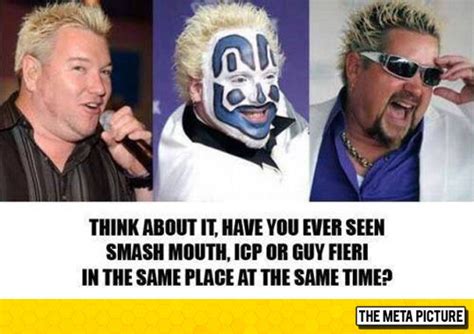 SethFromThe716's tweet photo. #SomebodyOnceToldMeThat the guys from Smash Mouth and ICP and the Guy from Fieri are the same person, and I don't think I can ever not believe it's possible. https://t.co/WworQsQjQl