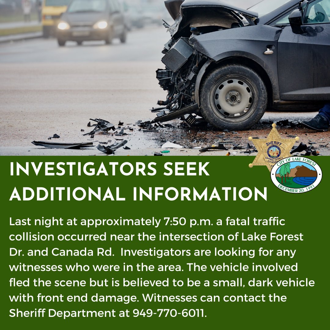 Investigators are asking the public who may have seen or captured last night's traffic collision on video to contact the Orange County Sheriff’s Department at 949-770-6011.