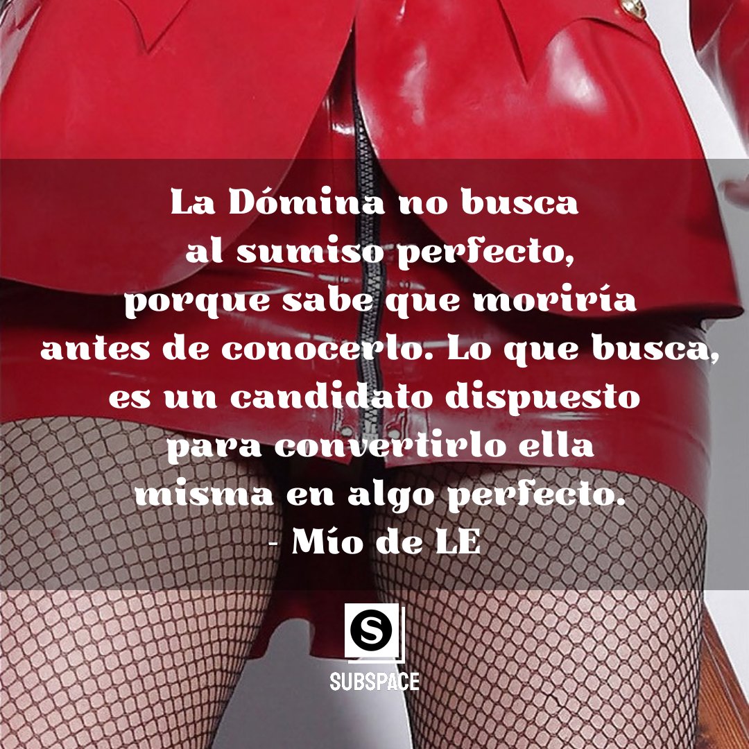 es_subspace's tweet photo. La Dómina no busca al sumiso perfecto, porque sabe que moriría antes de conocerlo. Lo que busca, es un candidato dispuesto para convertirlo ella misma en algo perfecto. - Mío de LE
@JuegosBDSM 
#redsocial #bdsm #Ama #sumiso #FemDom #Contact https://t.co/Z1j86oMScY