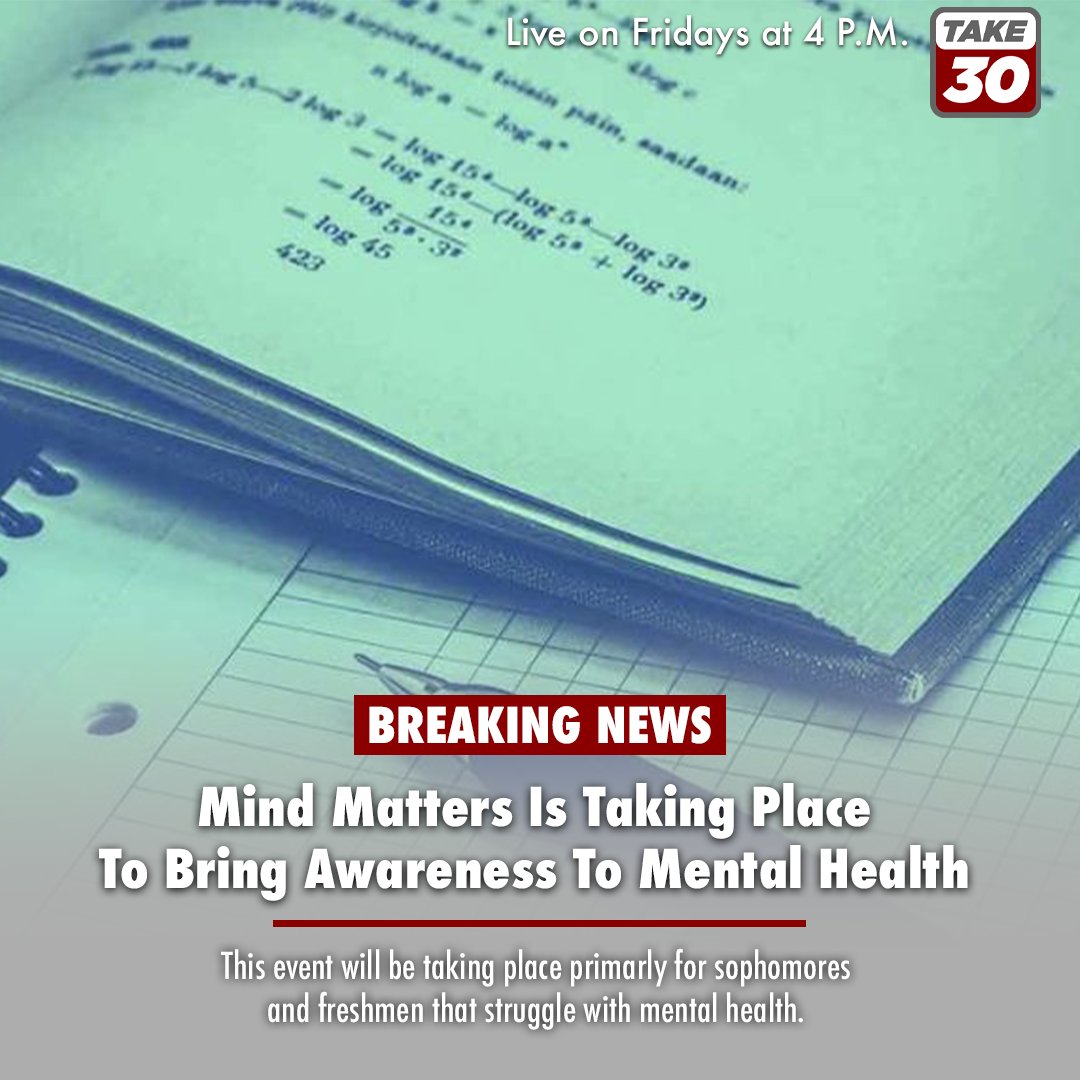 Mind Matters will be bringing awareness to serious issues regarding mental health. #mindmatters #mentalhealth #Take30.