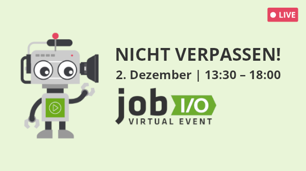 Andere streamen Netflix, Du streamst Deinen nächsten IT-Job! Wo? Bei der job I/O am 2. Dezember!
➔ Melde Dich kostenlos unter job-io.de an und sichere Dir Deinen Platz auf unserem virtuellen Job-Event. 🙂