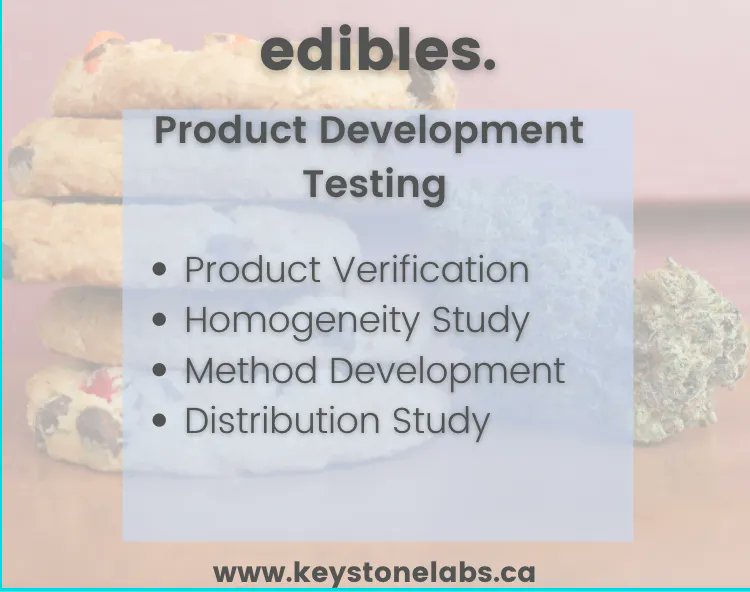 Large batch edible releases need accurate data for label claims. Consider perfecting your manufacturing process with product development testing. * Product Verification study * Homogeneity Study * Method Development * Active ingredient Distribution Study Call Keystone Labs