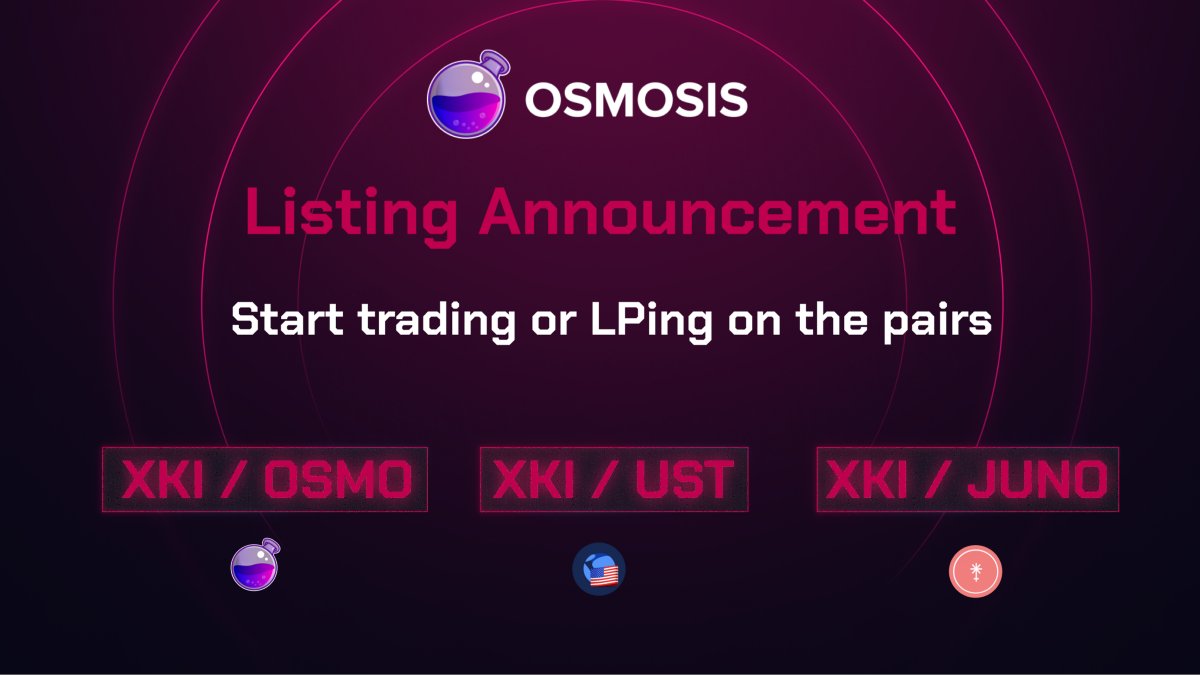📣  Listing announcement 📣

We are excited to announce the listing of $XKI on <a href="/osmosis/"></a> with 3 different pools! 

buff.ly/3quZnCn

💰 Watch the token here: buff.ly/3qyyWfi
🔮 Bring your liquidity and LPs for future rewards on buff.ly/3HhCNTH