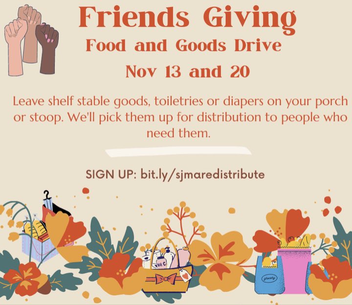 It’s our Friends Giving Food and Goods Drive! Leave goods on your porch this Saturday and next. We’ll pick them up and distribute them to neighbors who can use them. Sign up here: bit.ly/sjmaredistribu…