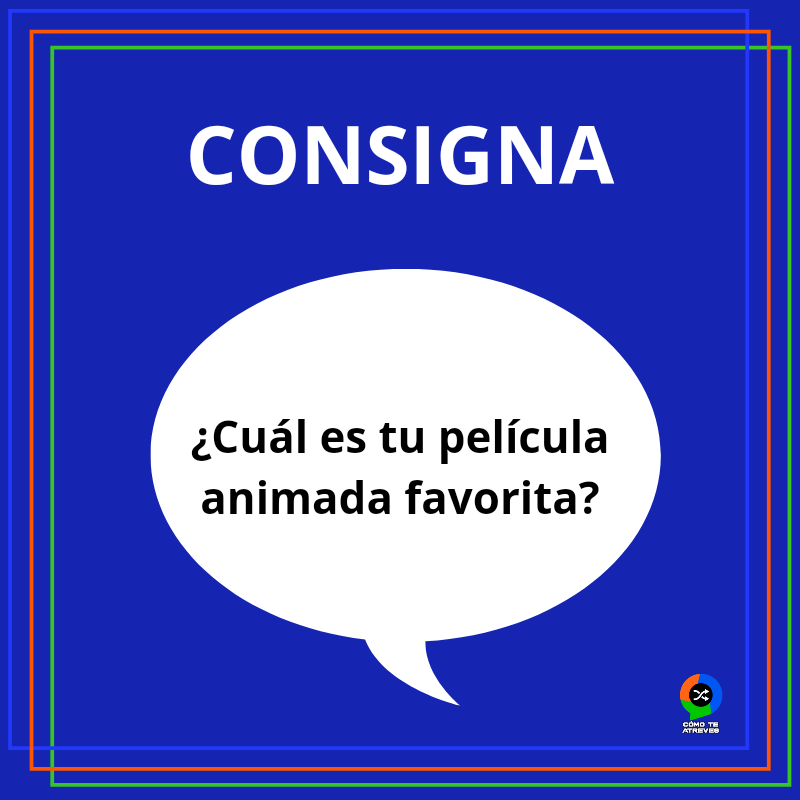 El tema de hoy: películas animadas ¿Cuál es tu favorita? 🍿