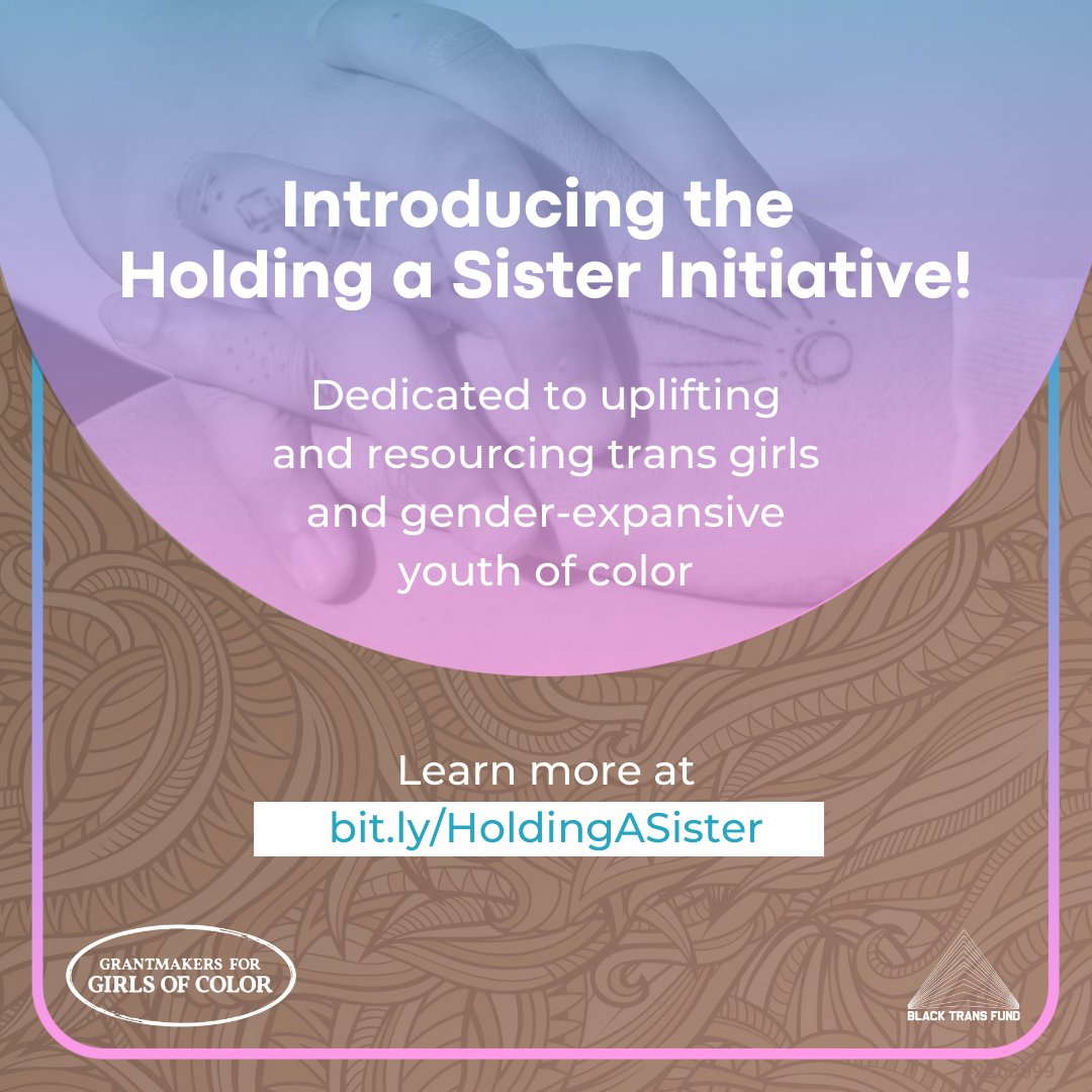 BlkGrlFreedom's tweet photo. This week, @G4GC_org and @blacktransfund  launched the #HoldingaSisterInitiative, the first national fund in the country dedicated to explicitly resourcing trans girls and gender-expansive youth of color. Learn more about this visionary partnership: https://t.co/QAe6dCNJl3 https://t.co/PsnXijONGb