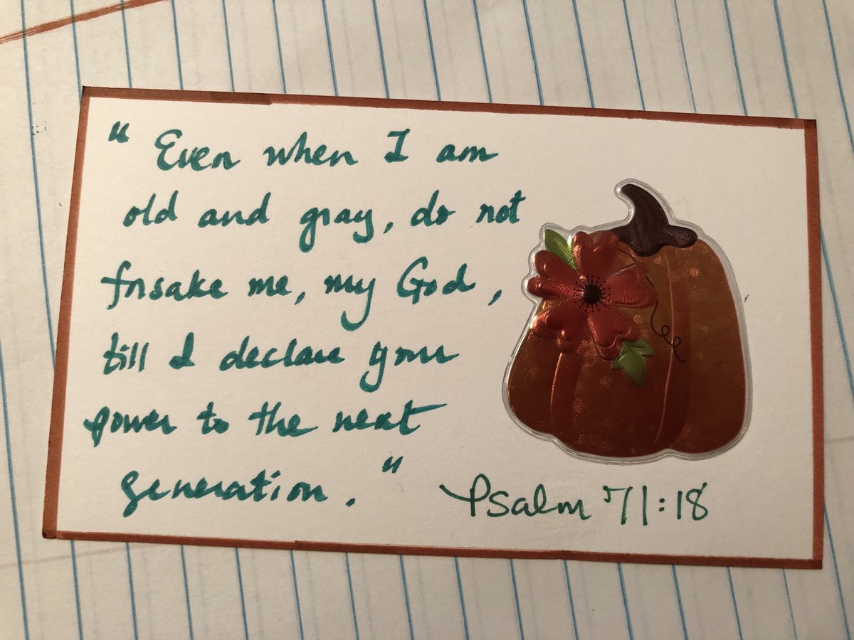 AngelaOltmanns's tweet photo. “Even when I am old and gray, do not forsake me, my God, till I declare your power to the next generation.” Psalm 71:18
#niv #nivbible #bible
#writeoutscriptures https://t.co/GYf7T8clSR