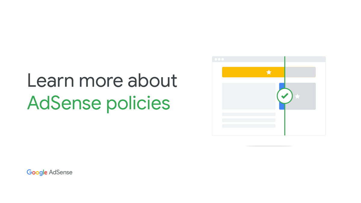 It's important to make sure you're adhering to AdSense Program policies. Don't know where to start? Get details here → goo.gle/2YJZMpe