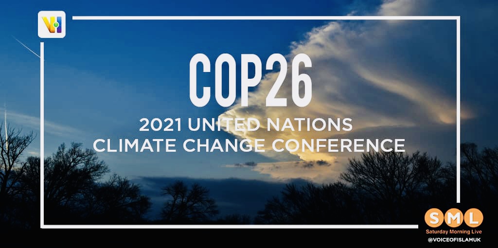 VoiceOfIslamUK's tweet photo. Do the current government #COP26 commitments only scratch the surface and how is the progress to net zero emissions by 2050 going? 

LIVE on Saturday from 10am GMT
https://t.co/Vu7irqwkQi https://t.co/bKAlXNSe31