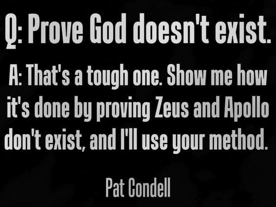 pinkheretic's tweet photo. Q: Prove God doesn't exist. A: That's a tough one. Show me how it's done by proving Zeus and Apollo don't exist and I'll use your method. #atheist https://t.co/YWiWrowBJy