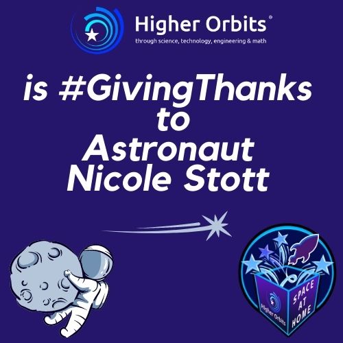 HigherOrbits's tweet photo. We would like to #GiveThanks in a galactically big way to @Astro_Nicole for her incredible support of #SpaceAtHome for students across the country! Thank you, Nicole, for joining us to share about life in space! #SpaceInspires #CrewNotPassengers #GivingThanks #STEM #STEAM https://t.co/boykmkhy4h