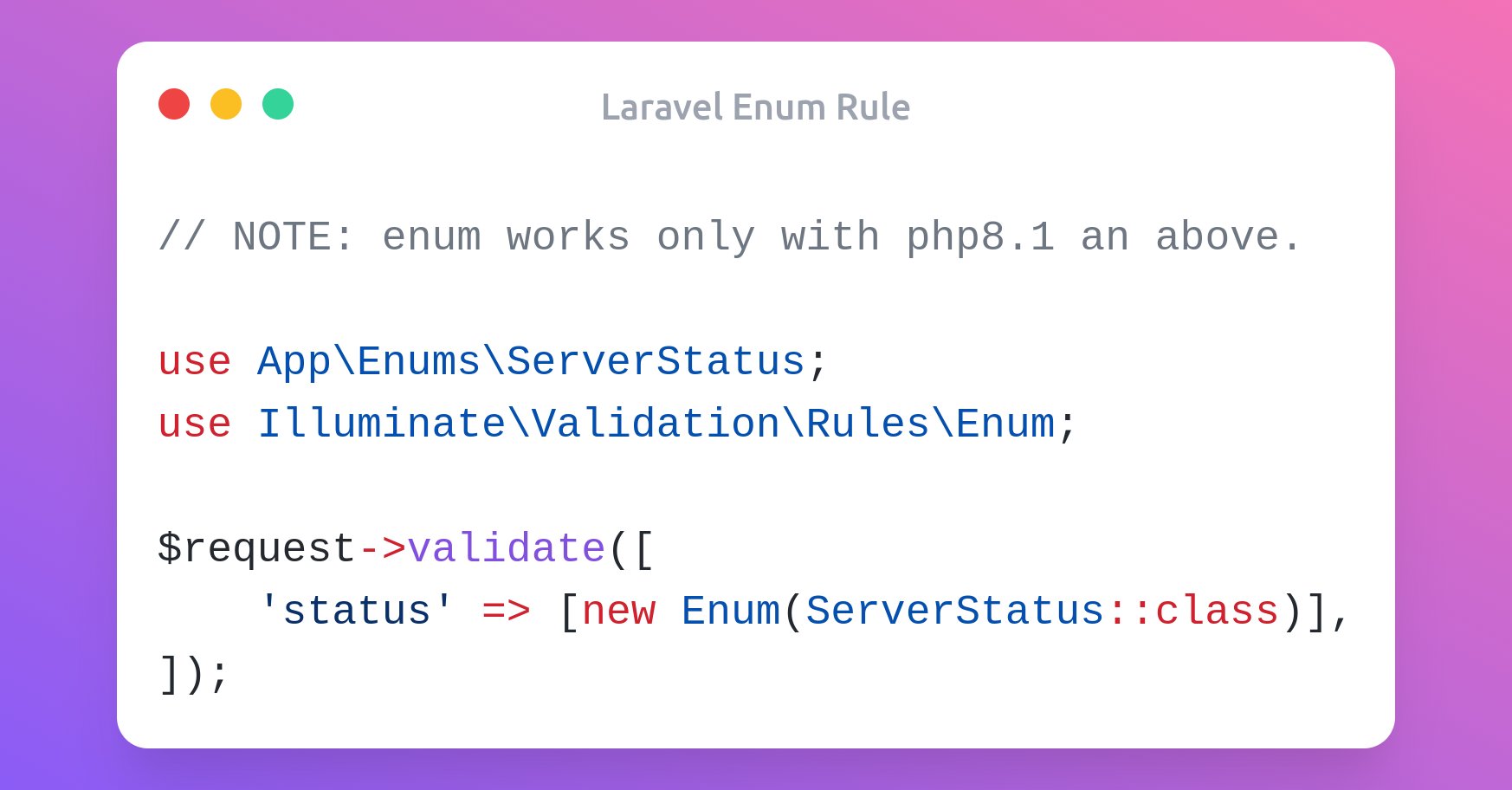 You can validate values for enum database columns using the new Enum validation rule