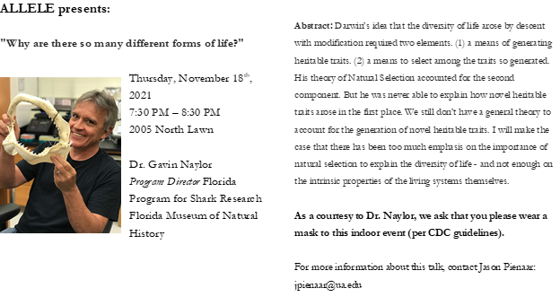 UA_ALLELE's tweet photo. Coming up - our second talk of the 2021-2022 year! ALLELE presents Dr. Gavin Naylor: Why are there so many different forms of life? 11/18 @ 7:30pm! https://t.co/RVfhlu5KLz