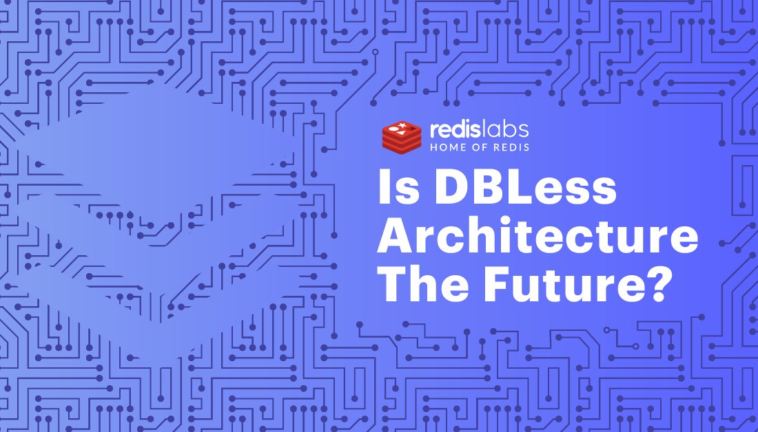 Redisinc's tweet photo. To #DB or not to DB? Is #DBLess architecture a revolutionary approach to #data pipelines and #backend architecture, or just a fad? Here's our two cents: https://t.co/Mx2NGoElEc https://t.co/9rUuqkBz8A