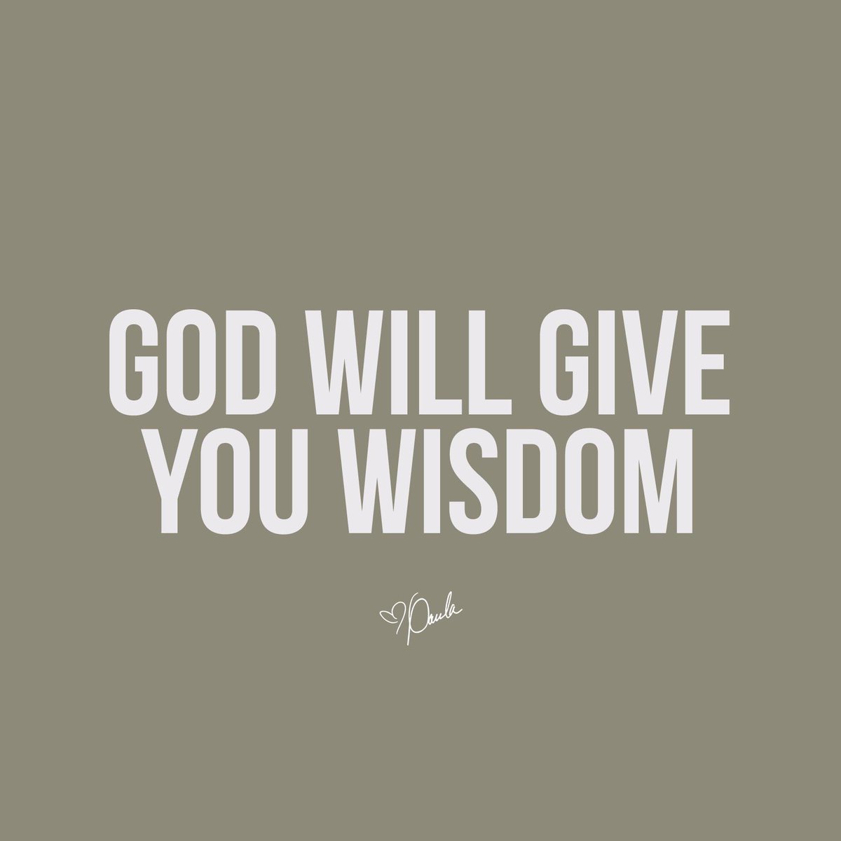 God will give you wisdom :)
