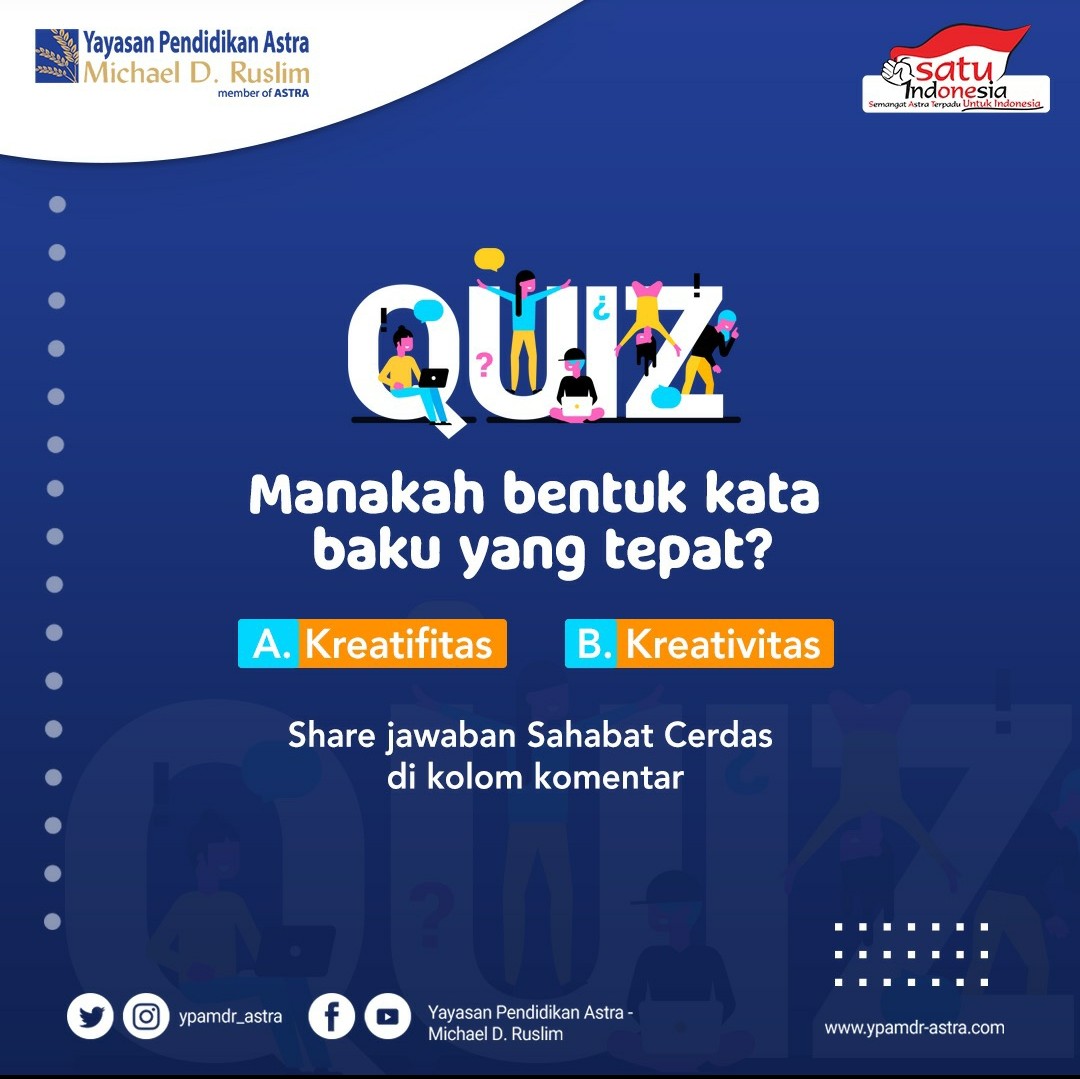 ypamdr_astra's tweet photo. Hallo Sahabat Cerdas,

Menurut kamu, mana bentuk kata baku Kreatifitas atau Kreativitas?

Kalau kamu tahu jawabannya, tulis di kolom komentar yaa..

#SemangataIndonesiaCerdas #KitaSATUIndonesia #CerdasBersamaAstra #YPAMDR #PendidikanNasional #InstaKuis https://t.co/Y0bmpMdGsG