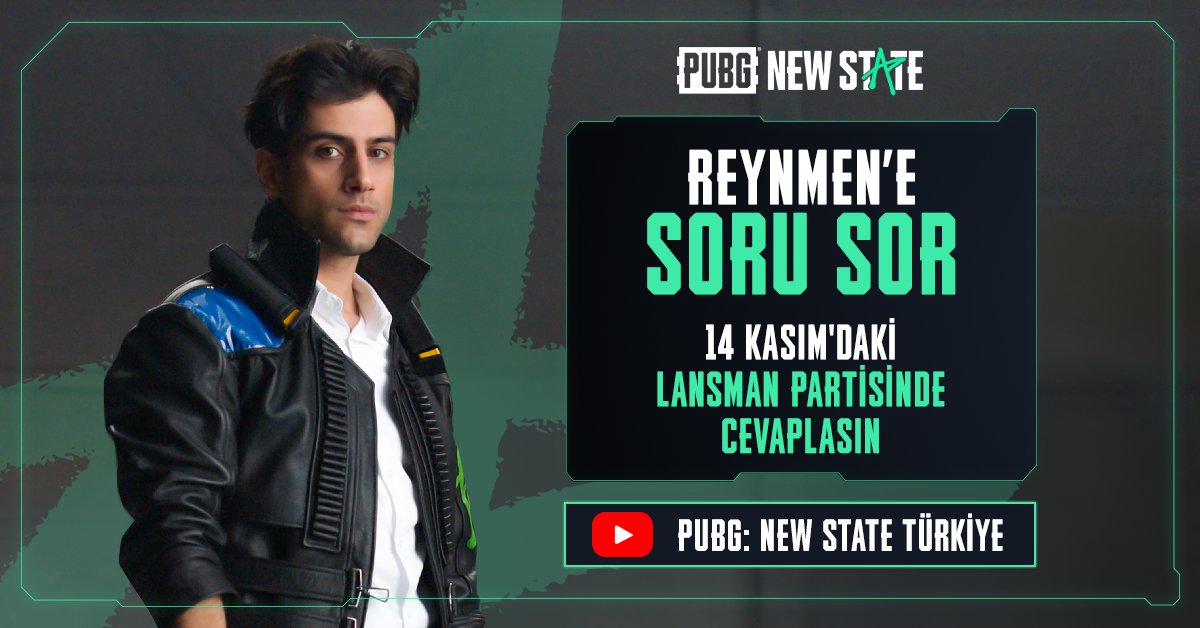 TR_NEWSTATE's tweet photo. #Reynmen'e sorularını sor, 14 Kasım'da gerçekleşecek Türkiye Lansman Partisi canlı yayınında yanıtlasın! 

Sorularını video klibinin altında yorum olarak paylaş ve #GelKurtar etiketini kullanmayı unutma! 👉 https://t.co/cDiqVuAomN

#PUBGNEWSTATE #NEWSTATE #TürkiyeLansmanPartisi https://t.co/8twyr1sPv4
