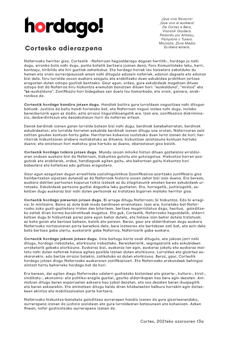 Esta es la Declaración de Cortes que da inicio a la dinámica Hordago! para la superación de la zonificación del euskera en Navarra

Hau da euskararen zonifikazioa Nafarroan gainditzea helburu duen Hordago! herri ekimenari hasiera ematen dion Cortesko Adierazpena
#zonifikaziorikEZ