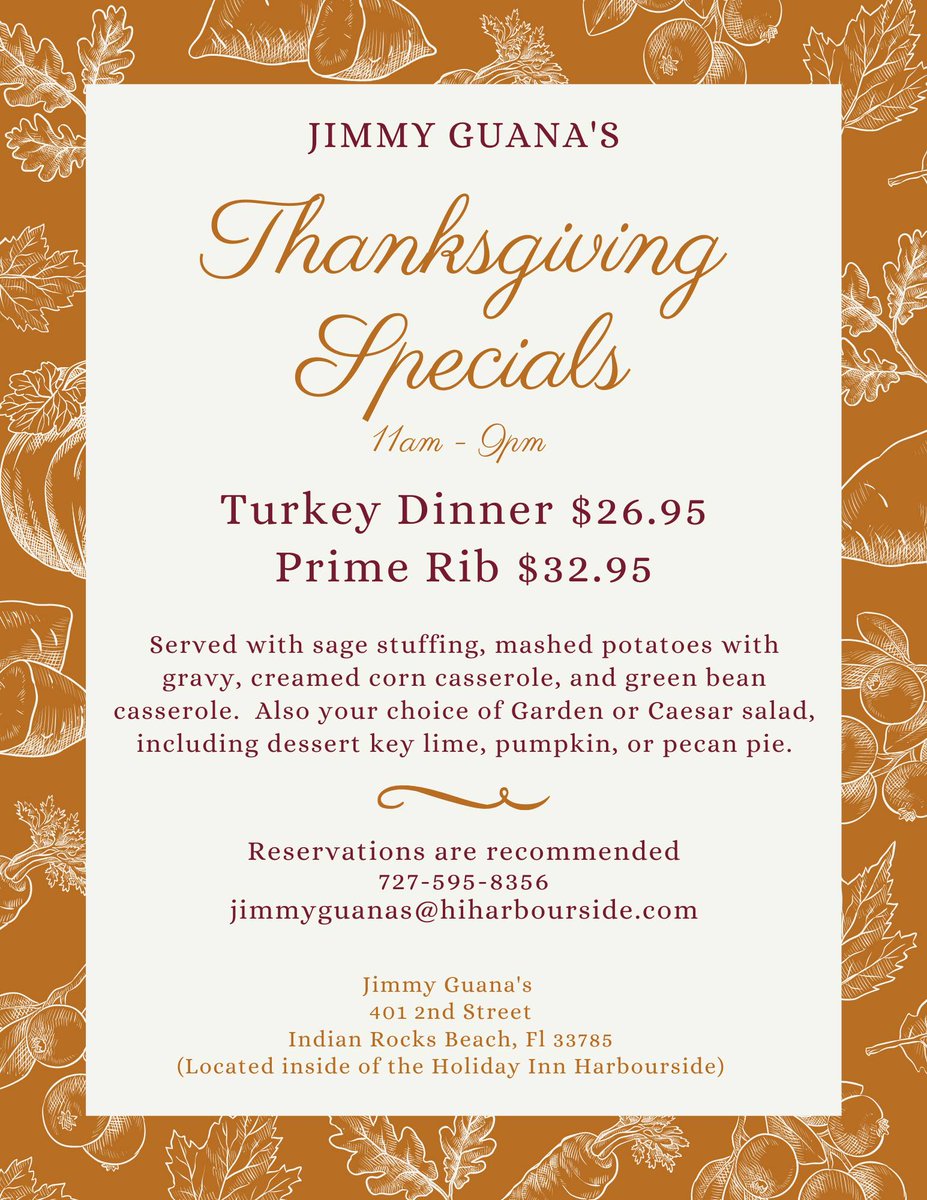Make your reservations NOW for Thanksgiving at Jimmy Guana's Waterfront Restaurant by calling 727-
595-8356
