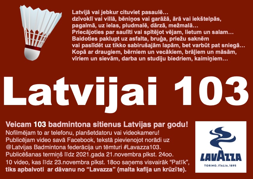 badminton_lv's tweet photo. Svinot Latvijas Republikas proklamēšanas 103.gadadienu, Latvijas Badmintona federācija izaicina veikt 103 badmintona sitienus Latvijai par godu. Lai vēl vairāk motivētu piedalīties badmintona izaicinājumā, “Lavazza” piešķirs 10 dāvanu komplektus.
https://t.co/4Np5giwhMX https://t.co/wy1nR44XwI
