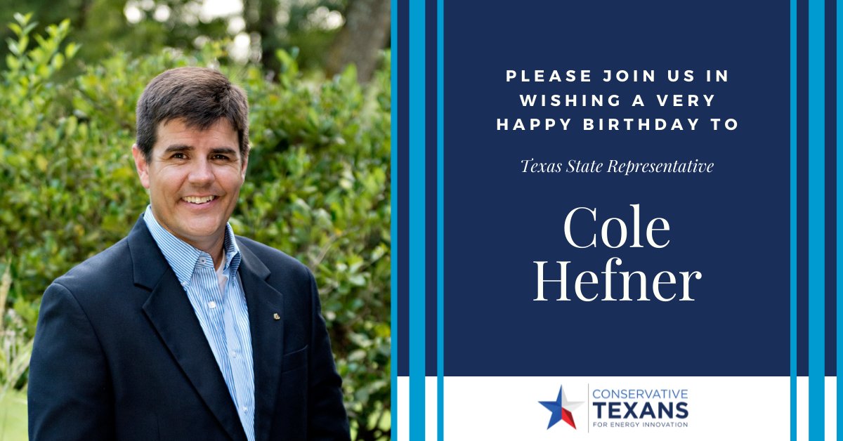 cnsrvtxns4nrg's tweet photo. Wishing a happy birthday to State Rep. @ColeHefnerTX! We hope it’s a great one. #txelege https://t.co/v6JZZIflqg