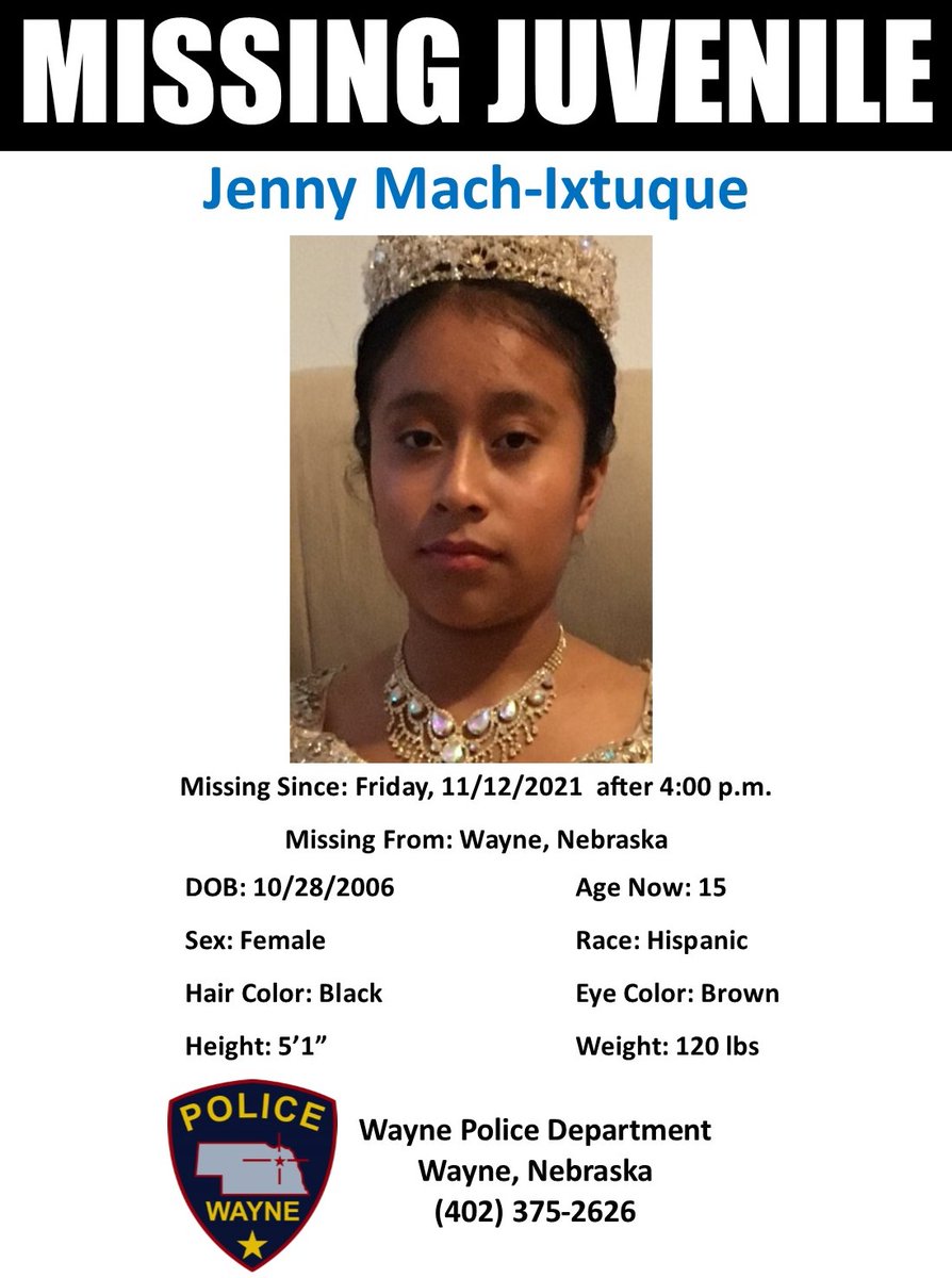 WaynePoliceDept's tweet image. Missing Juvenile from Wayne, NE 

Jenny Mach Ixtuque 15yo Female
Last seen Friday, 11/12/21 after 4 p.m.
Last wearing black sweat pants, black long sleeve Columbia shirt, and black Adidas shoes

Any information contact Wayne PD at (402)375-2626 or your local law enforcement.