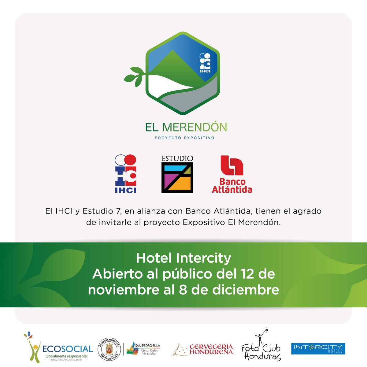 El IHCI y Estudio 7 le invitan a visitar del 12 de noviembre al 8 de diciembre en el hotel Intercity de San Pedro Sula- el proyecto expositivo El Merendón, muestra patrocinada por Banco Atlántida. ¡El acceso a la exhibición es gratuito!