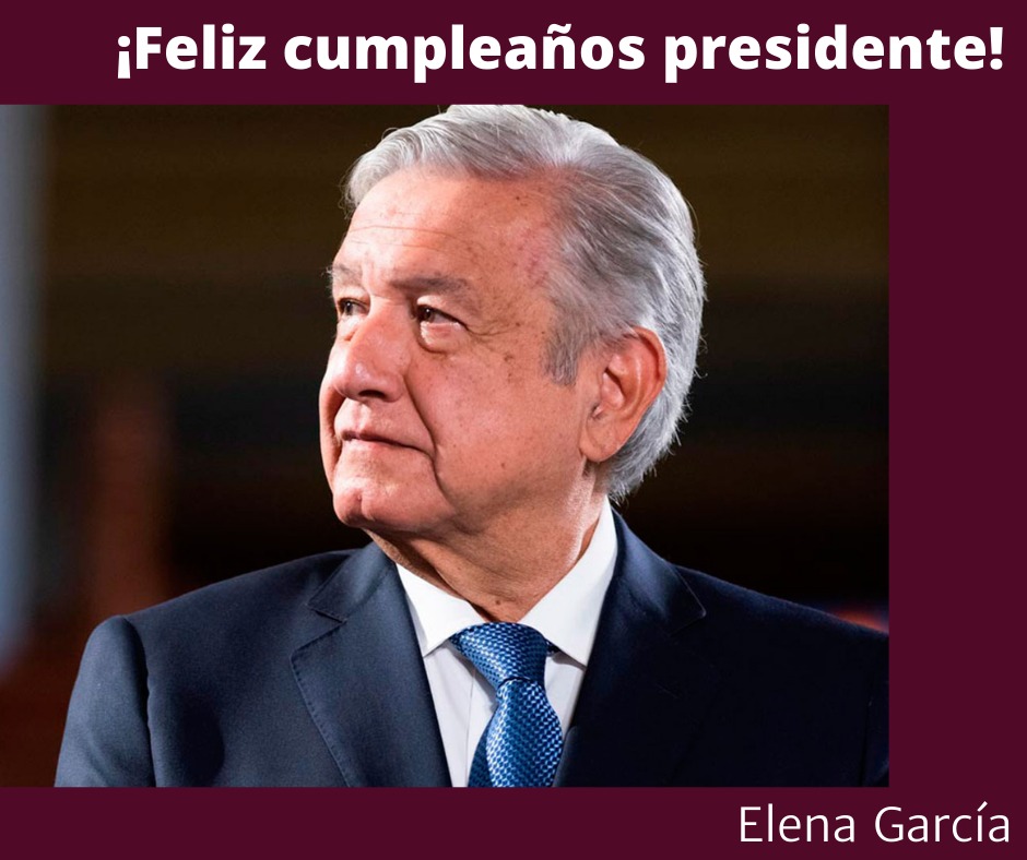 ElenaGarciaMtz_'s tweet photo. Mis mejores deseos hoy y siempre Presidente @lopezobrador_, ¡felicitaciones por su cumpleaños! https://t.co/oD3EzwGx8R