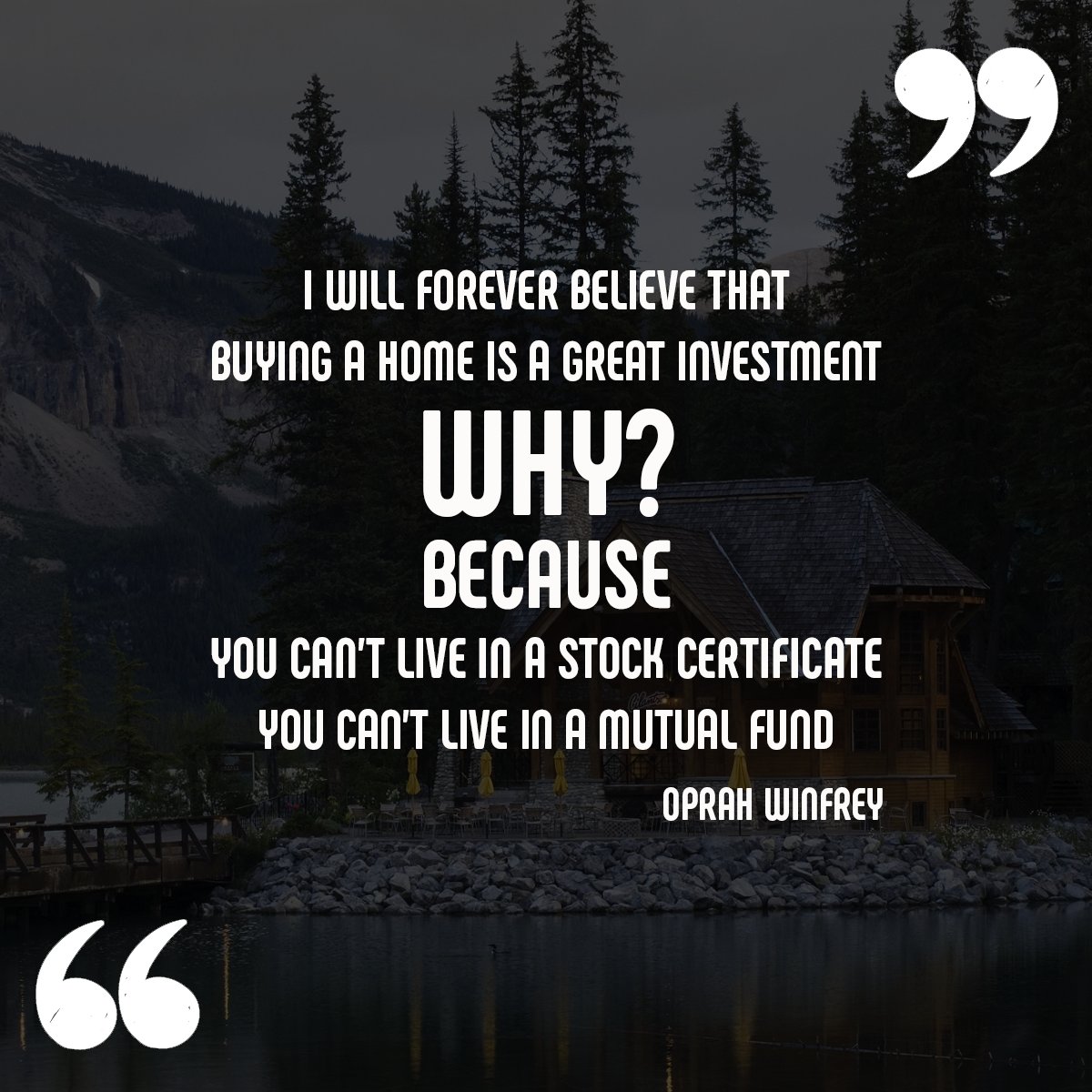 Quote of the day | I will forever believe that buying a home is a great investment, why? because you can't live in a stock certificate, you can't live in a mutual fund bit.ly/3bzk6fH
