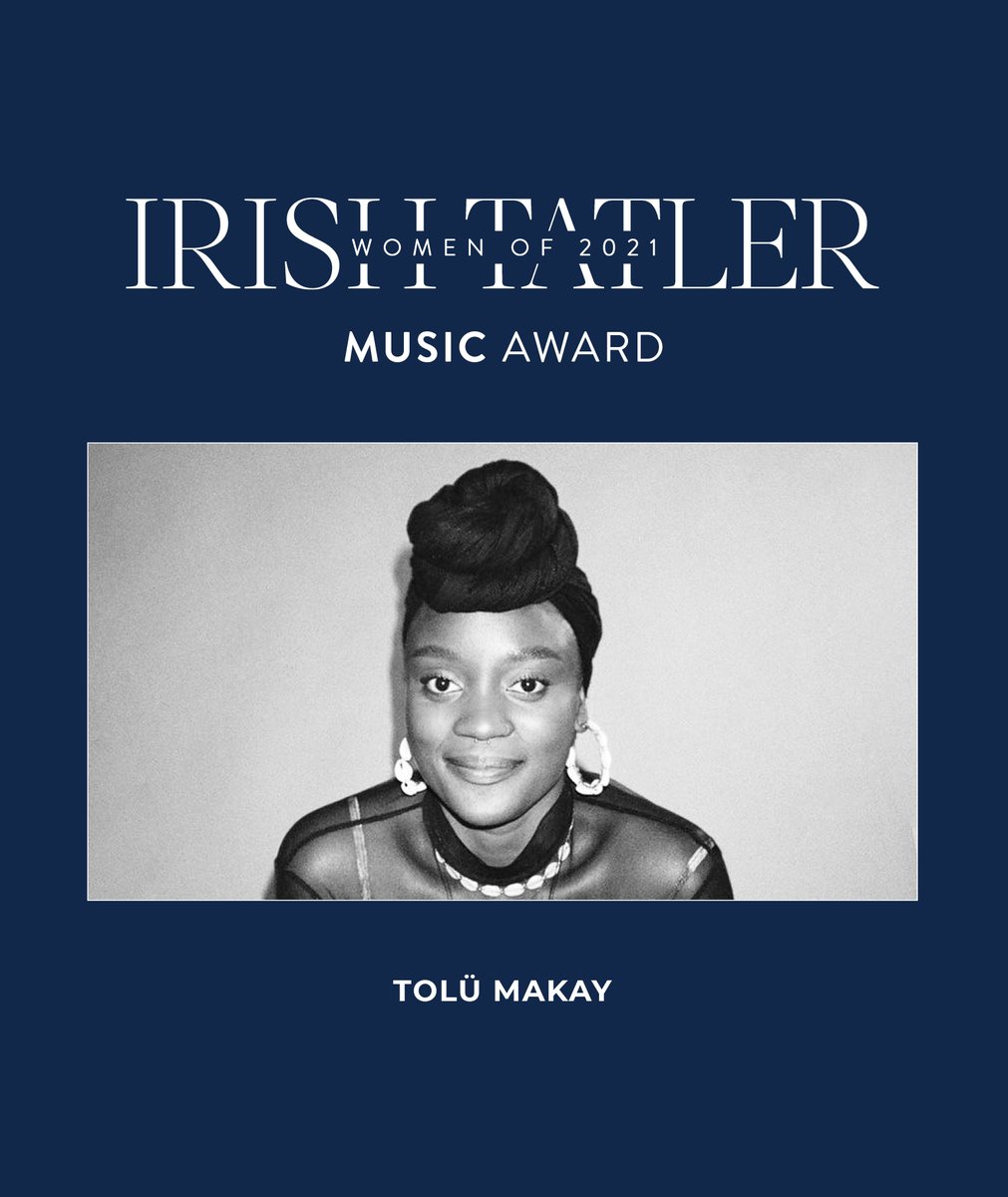 Fast emerging as one of Ireland’s most exciting talents with standout performances on Other Voices and the Galway International Arts Festival, and with an album coming in early 2022, the Woman of the Year for Music is @ToluMakay #WOTYA21