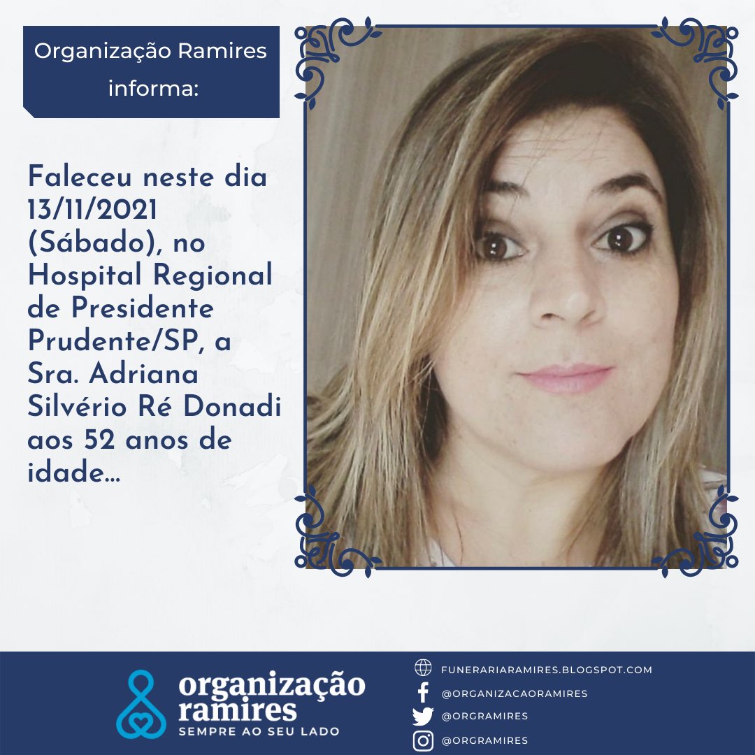 orgramires's tweet photo. Faleceu neste dia 13/11/2021 (Sábado), no Hospital Regional de Presidente Prudente/SP, a Sra. Adriana Silvério Ré Donadi aos 52 anos de idade…

https://t.co/HQCn4AfJhF https://t.co/vpkE2HIlGz