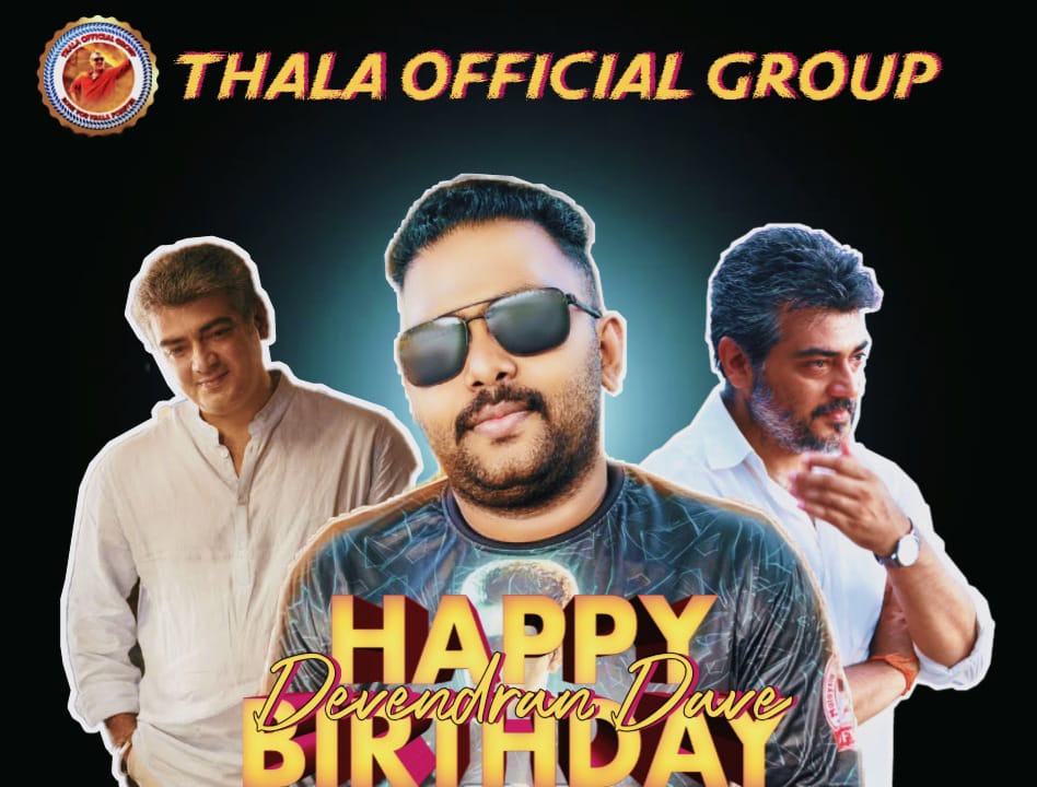 *Wish You Many More Happy returns of the day Dave Bro Wishes From TOG Members❤️✨*

#Valimai #ThalaAjith