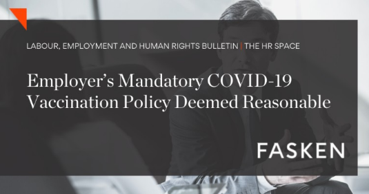 FaskenLaw's tweet photo. Check out our latest #HRspace bulletin, written by Rebecca Rossi, for a summary of the first reported decision on the merits of an employer’s mandatory COVID-19 vaccination policy: https://t.co/i3Okz3Hd9o #EmploymentLaw #Covid19 #Vaccination https://t.co/6AiwZVAOoa