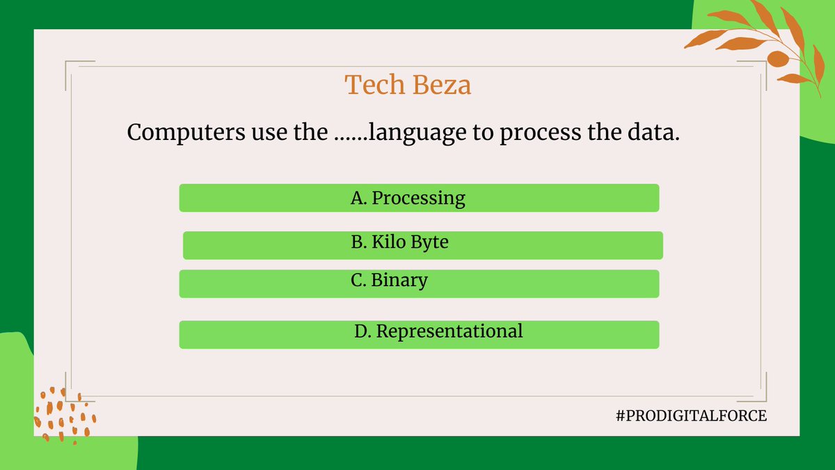prodigitalforce's tweet image. &quot;Happy children&apos;s day friends&quot;- Learn like a child
Computers use the ___________language to process the data.

Test your computer knowledge here...Answer the question with the following options...A/B/C/D🤔 🤔 🤔 🤔

#technology
#test
#tech
#prodigitalforce