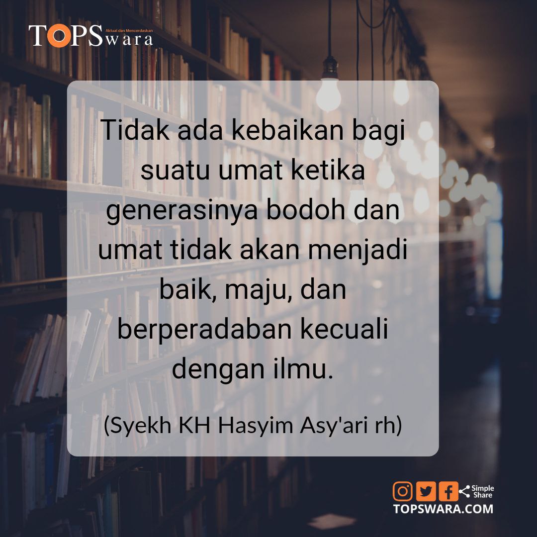 Iramasari7's tweet photo. Tidak ada kebaikan bagi suatu umat ketika generasinya bodoh dan umat tidak akan menjadi baik, maju, dan berperadaban kecuali dengan ilmu.
(Syekh KH Hasyim Asy'ari rh)
Like, komen &amp; share.
Follow @topswara.quotes &amp; @topswara 
#topswara #Islam #islamicquotes #peradabanIslam https://t.co/fCF1De8eew
