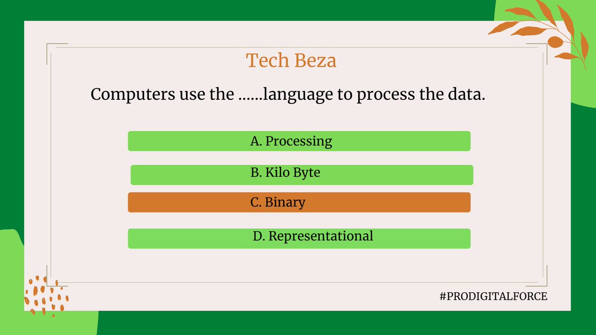 prodigitalforce's tweet image. Computers use the ___________language to process the data.
Here is the answer for you....🥳 🥳 🥳 🥳 
I hope you are all added some computer knowledge to your &quot;BRAIN&quot; 🧠 🧠 🧠 🧠 

#technology
#tech
#test
#prodigitalforce
#webdesign