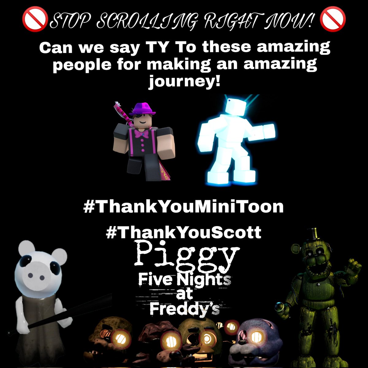 #ThankYouScott. 
#ThankYouMiniToon. 
#ThankYouPiggy.

@real_scawthon
@DaRealMiniToon

idea from: @xdarealame.