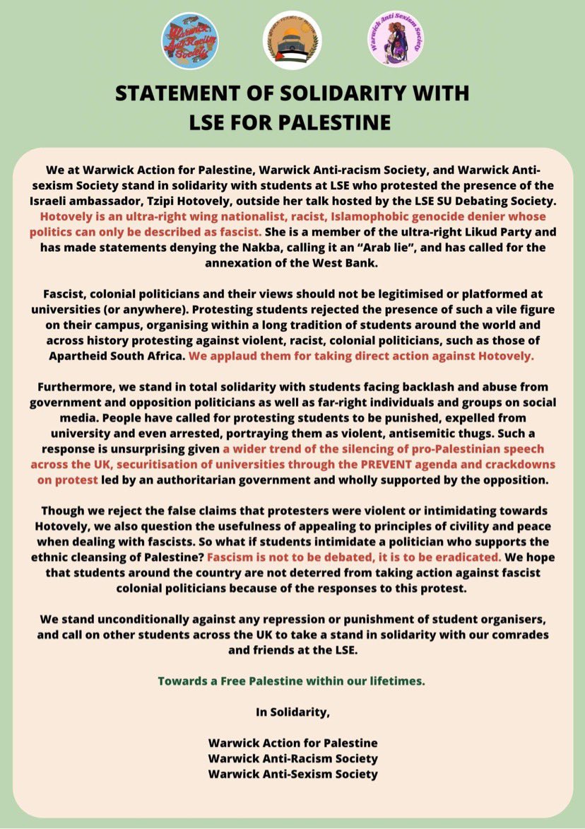 Please have a read through our statement of solidarity with <a href="/lseforpalestine/">LSE for Palestine</a> and all protestors who came out in opposition of Tzipi Hotovely’s presence on campus.
All the protestors have our full support and solidarity.

Free Palestine! <a href="/uwarsoc/">Warwick Anti-Racism Society</a> <a href="/WarwickFoP/">Warwick Action for Palestine</a>