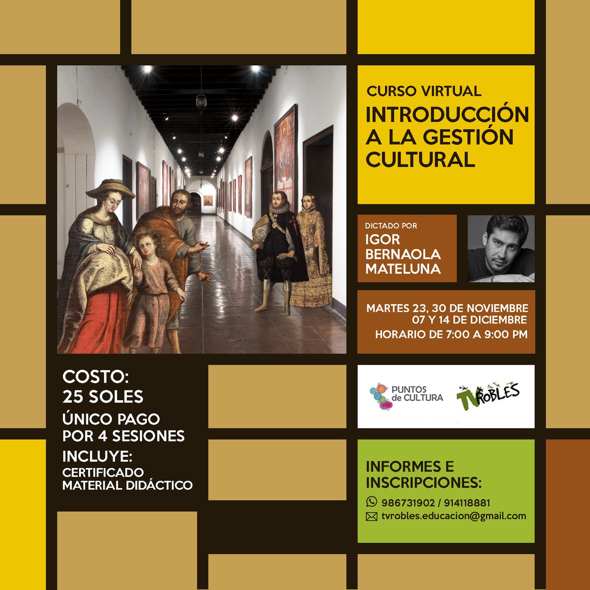 TVRobles's tweet photo. [#CursosTVRobles] 
Noviembre 2021

Introducción a las Gestión Cultural.
 
Informes e inscripciones:
💬WhatsApp 986731902/914118881
📧tvrobles.educacion@gmail.com https://t.co/c42E8zJduD