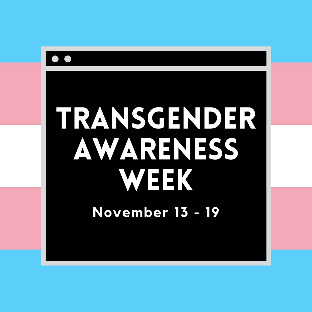 OHIOPrideCenter's tweet photo. It's transgender awareness week! Between November 13th and November 19th, events about, by and for transgender and gender non-conforming folks are happening all across the world. These events culminate in Transgender Day of Remembrance on November 20th. https://t.co/9spyL26FJH