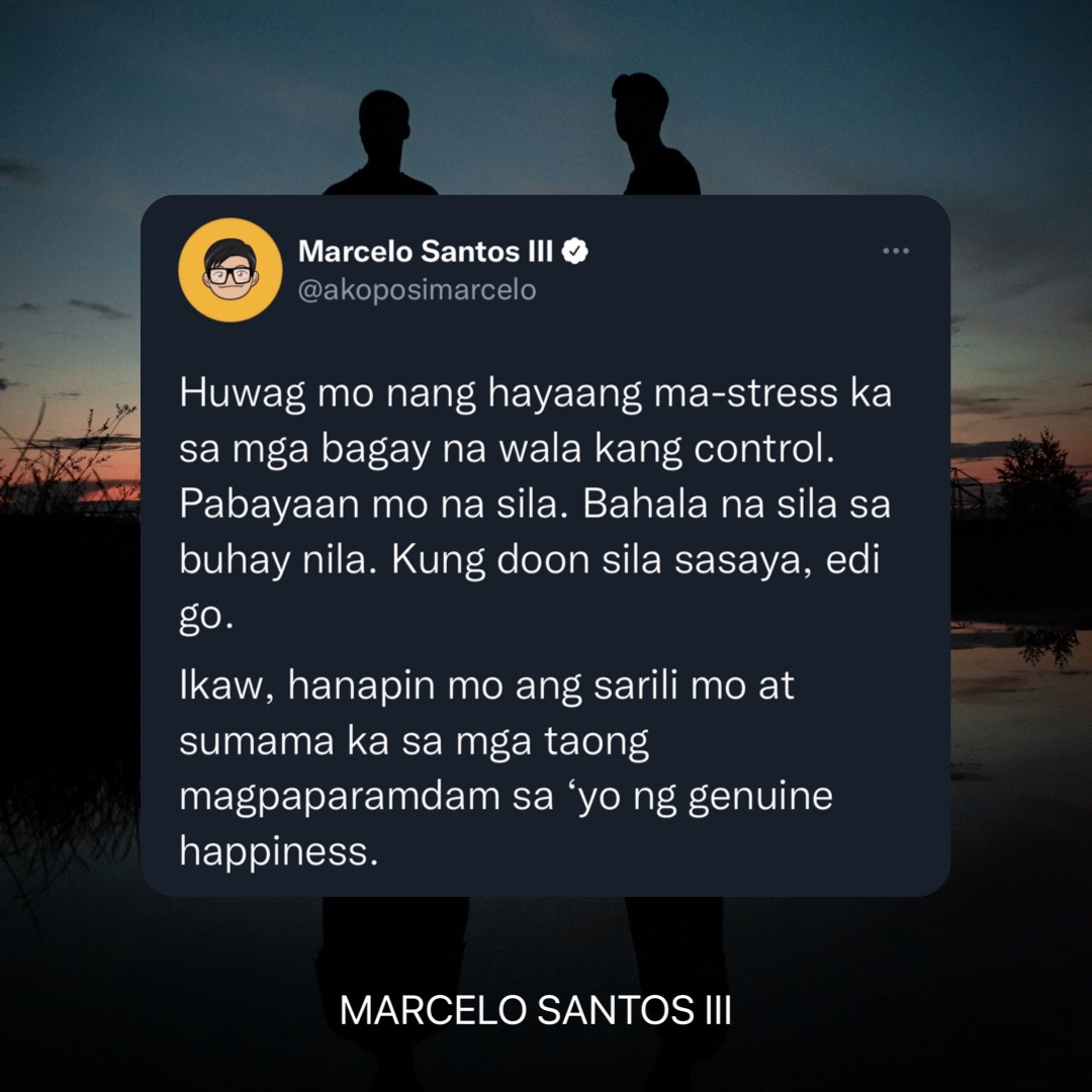 akoposimarcelo's tweet photo. Huwag kang magpastress sa kanila. :) https://t.co/kxiqGT4M9t