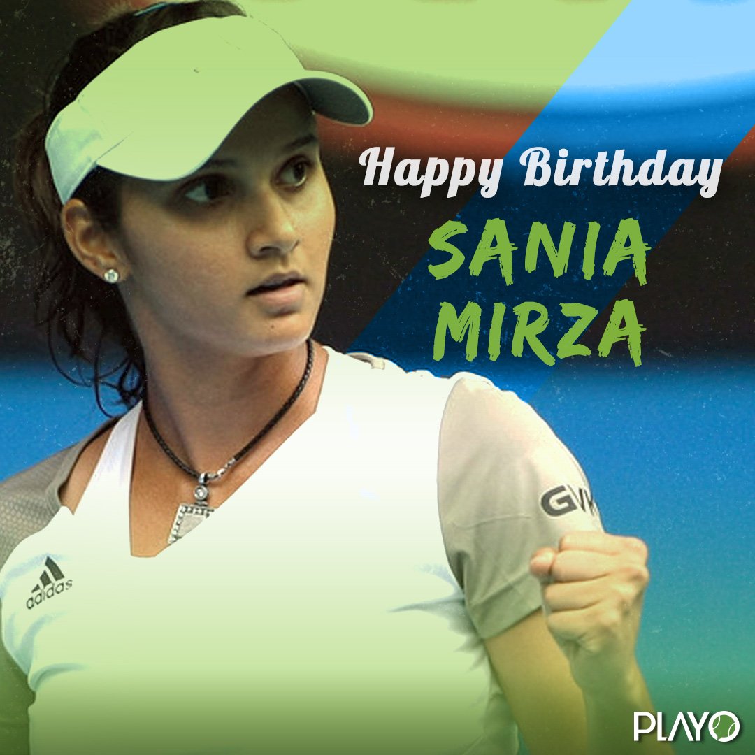 - HAPPY BIRTHDAY Sania Mirza   