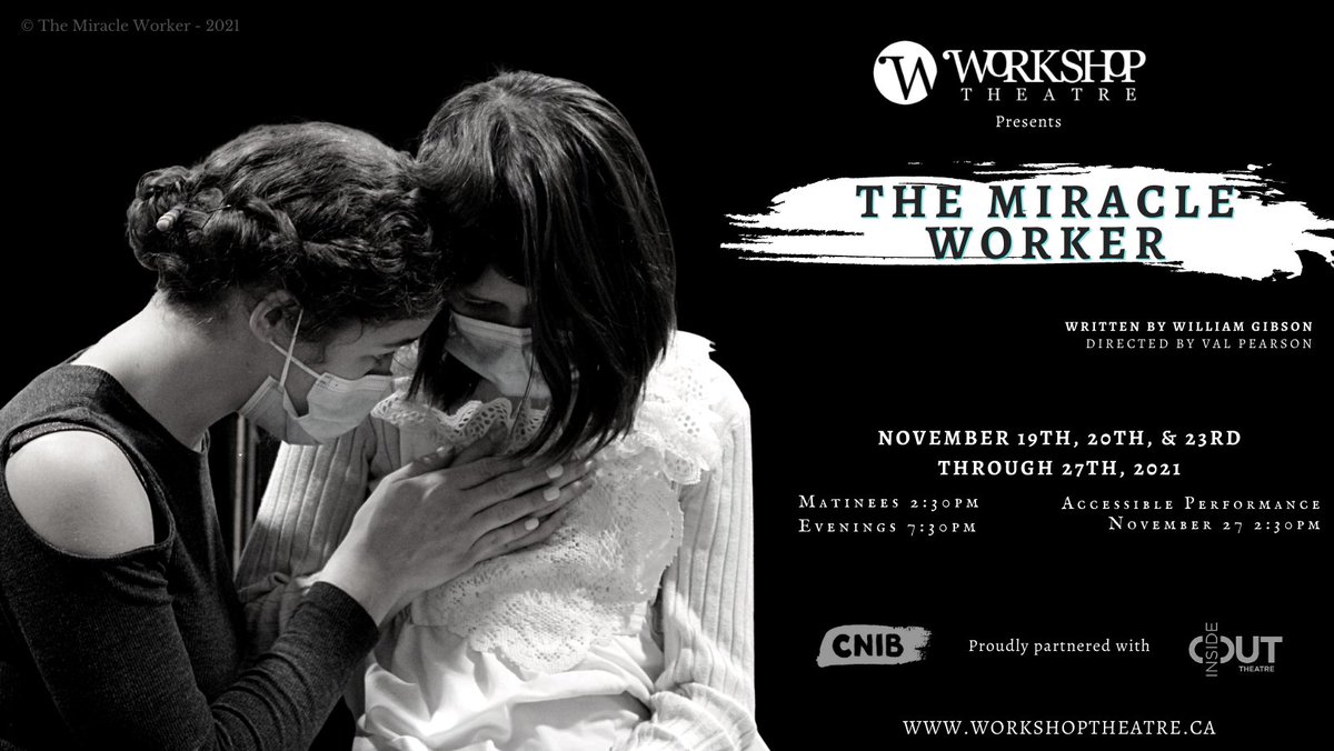 WTheatre's tweet photo. Workshop Theatre presents, The Miracle Worker.
November 19th, 20th &amp; 22nd - 27th, 2021 at the Pumphouse Theatre.

Proudly partnered with CNIB &amp; Inside Out Theatre.
Tickets available through our website, https://t.co/AG5PIUYCHK https://t.co/7jEySB8jEs