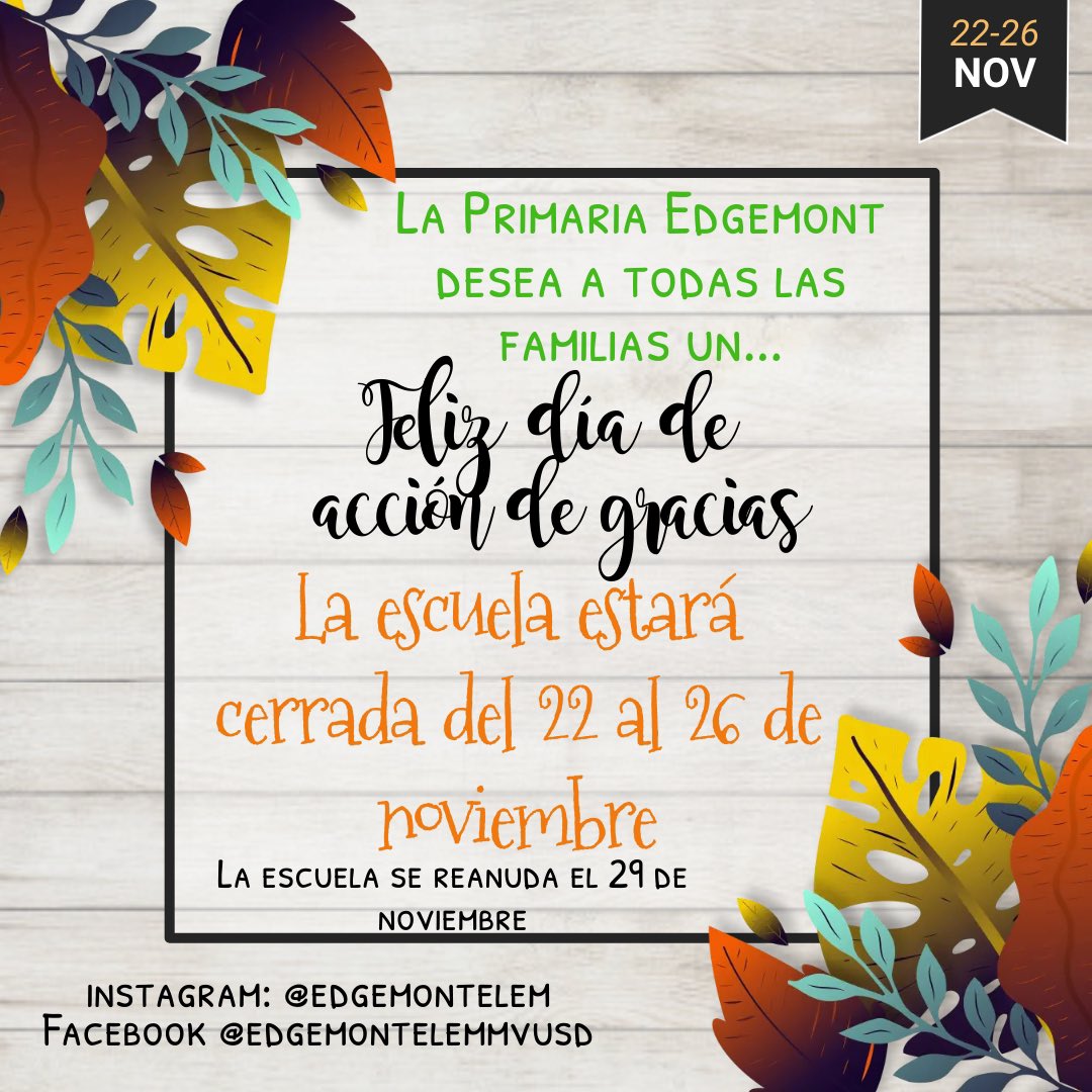 MZ_MurielV's tweet photo. Edgemont will be closed November 22-26 for Thanksgiving 🦃 Break. School will resume on Monday, November 29th. Enjoy your time with family! https://t.co/damHe9haMn