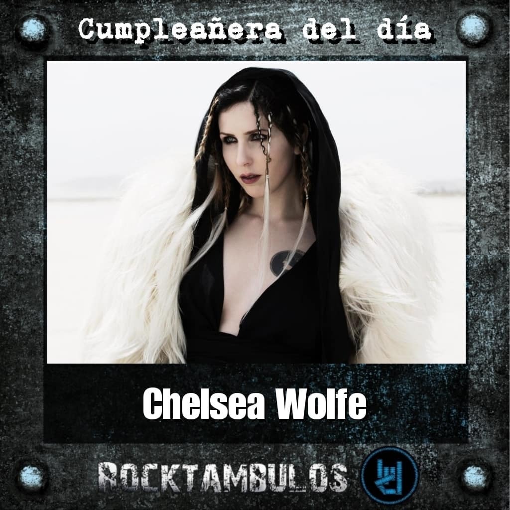 Hoy está de cumpleaños la talentosa Chelsea Wolfe Happy Birthday Chelsea! 