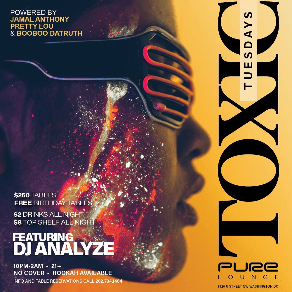 TOXIC TUESDAYS! TUES NOV 16 2021 @ PURE LOUNGE (1326 U ST NW WDC)! 10P-2A! AUDIO BY DJ ANALYZE! $2 DRINKS ALL NIGHT! $8 TOP SHELF ALL NIGHT! FREE BIRTHDAY TABLES! $250 VIP TABLES! HOOKAH AVAILABLE! NO COVER! 21 &amp; UP! INFO &amp; TABLES CONTACT <a href="/epicconceptsdc/">Epic Concepts</a> 202.734.1464!