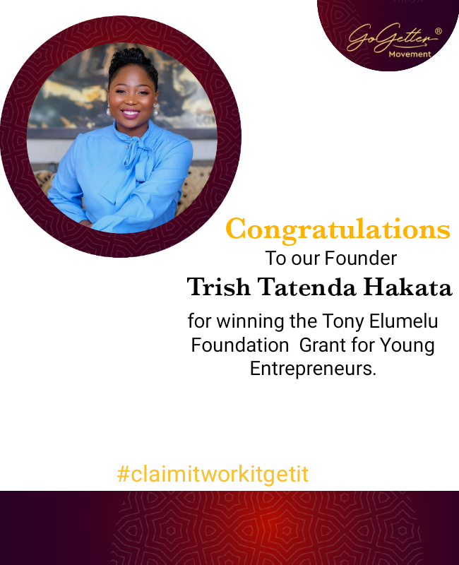 Help us to Congratulate our Founder, Trish Hakata for winning the Tony Elumelu Foundation Grant for Young Entrepreneurs out of 400 000 participants. We are so proud of her.🍾🥂 #claimitworkitgetit #gogettermovement