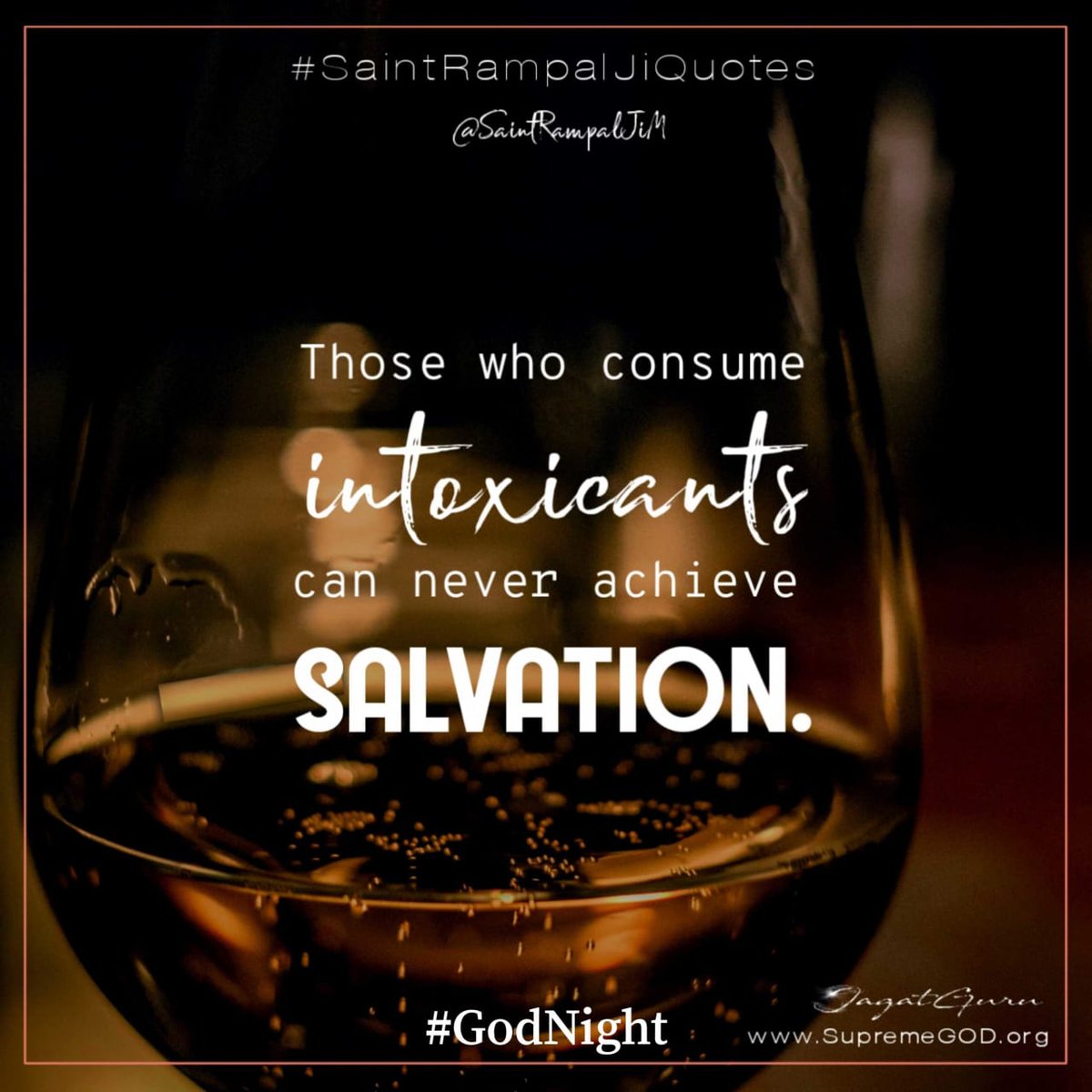 Those Who Consume Intoxication Can Never Achieve Salvation. #SaintRampalJiQuotes || #GodNight